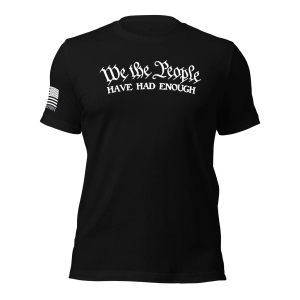 we-the-people-have-had-enough-t-shirt-black-front